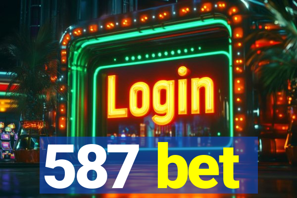 587 bet